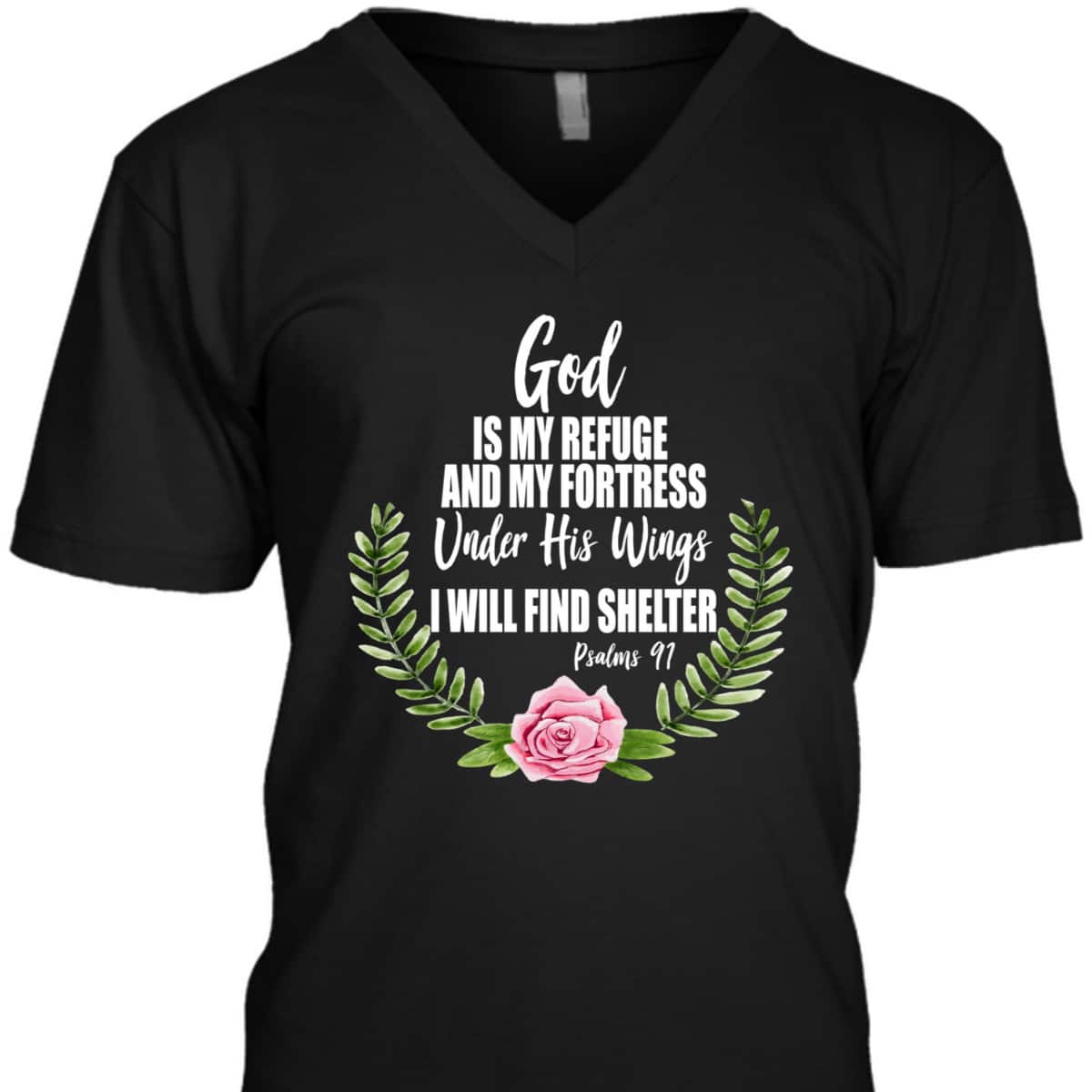 God Is My Refuge And Fortress Christian Bible Verse Psalms 91 Floral T-Shirt