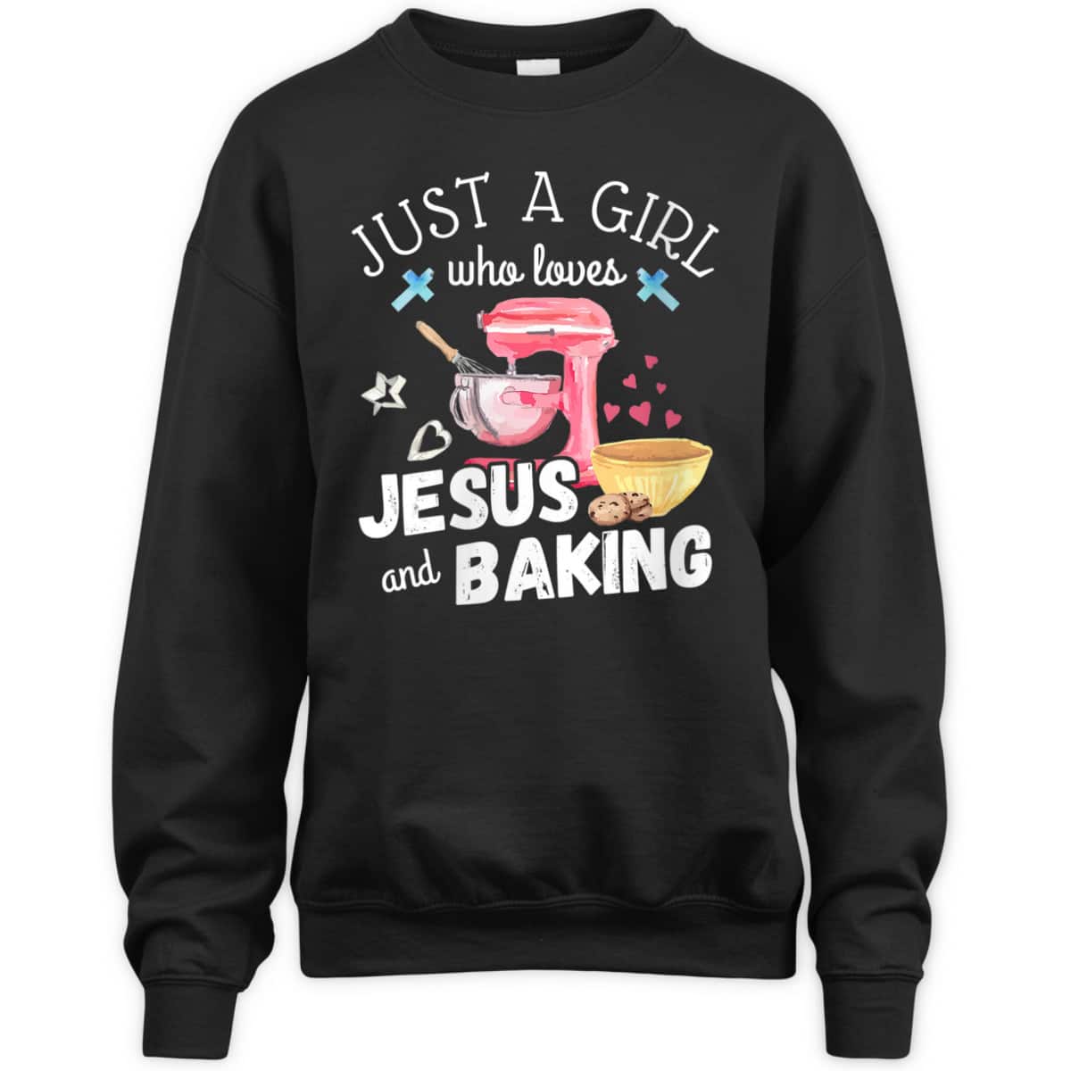 Just A Girl Who Loves Jesus And Baking T-Shirt Just A Girl Who Loves Jesus And Baking T-Shirt
