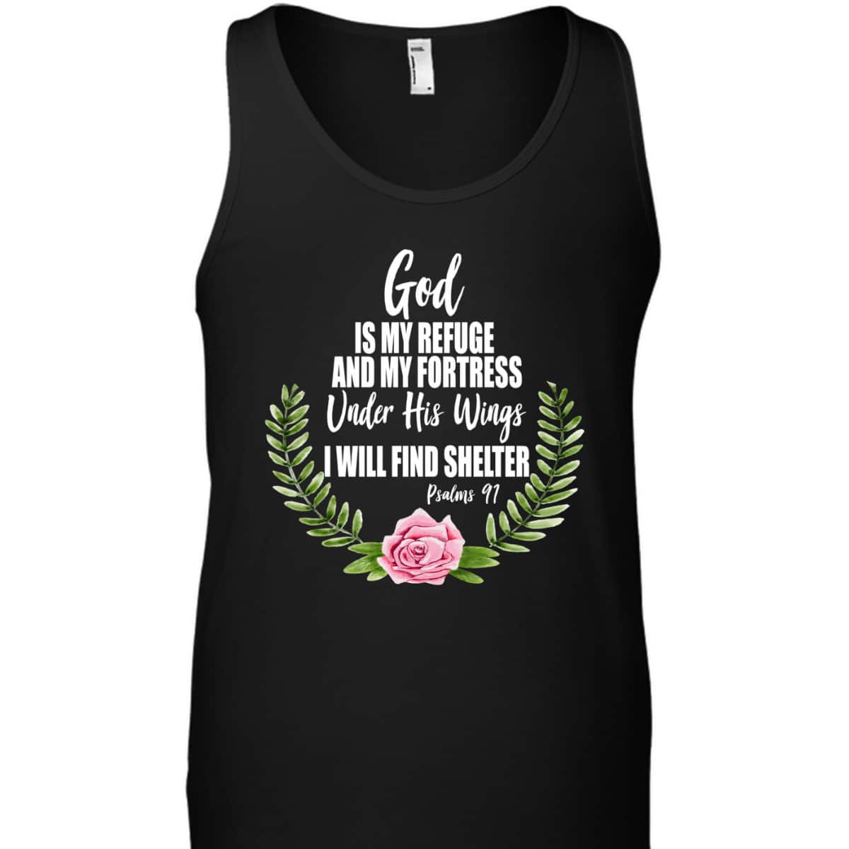 God Is My Refuge And Fortress Christian Bible Verse Psalms 91 Floral T-Shirt