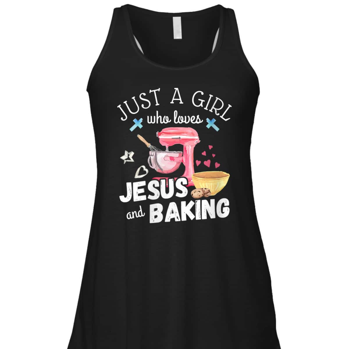 Just A Girl Who Loves Jesus And Baking T-Shirt