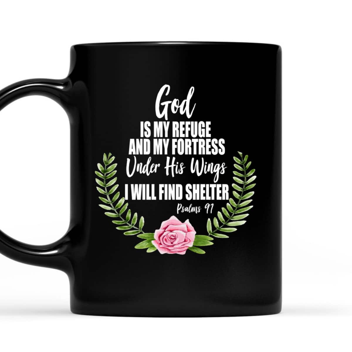 God Is My Refuge And Fortress Christian Bible Verse Psalms 91 Floral T-Shirt