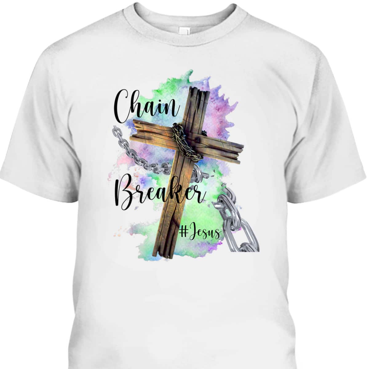 Jesus The Chain Breaker T-Shirt Jesus The Chain Breaker T-Shirt