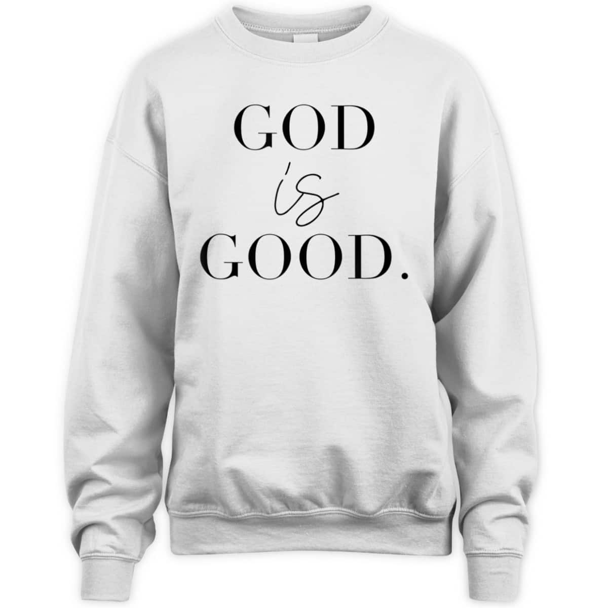 God Is Good Best T-Shirt For Believers And God Lovers God Is Good Best T-Shirt For Believers And God Lovers