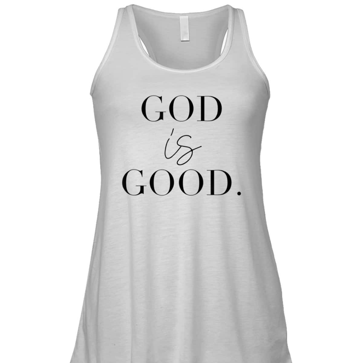 God Is Good Best T-Shirt For Believers And God Lovers God Is Good Best T-Shirt For Believers And God Lovers