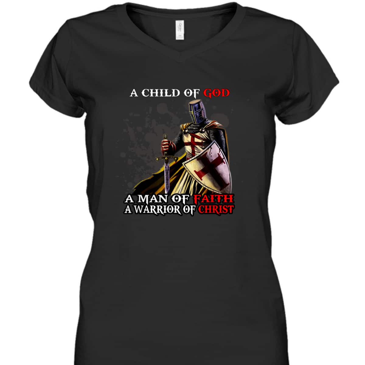 A Child Of God A Man Of Faith A Warrior Of Christ Armor Of God T-Shirt Christian Religious Gift A Child Of God A Man Of Faith A Warrior Of Christ Armor Of God T-Shirt Christian Religious Gift