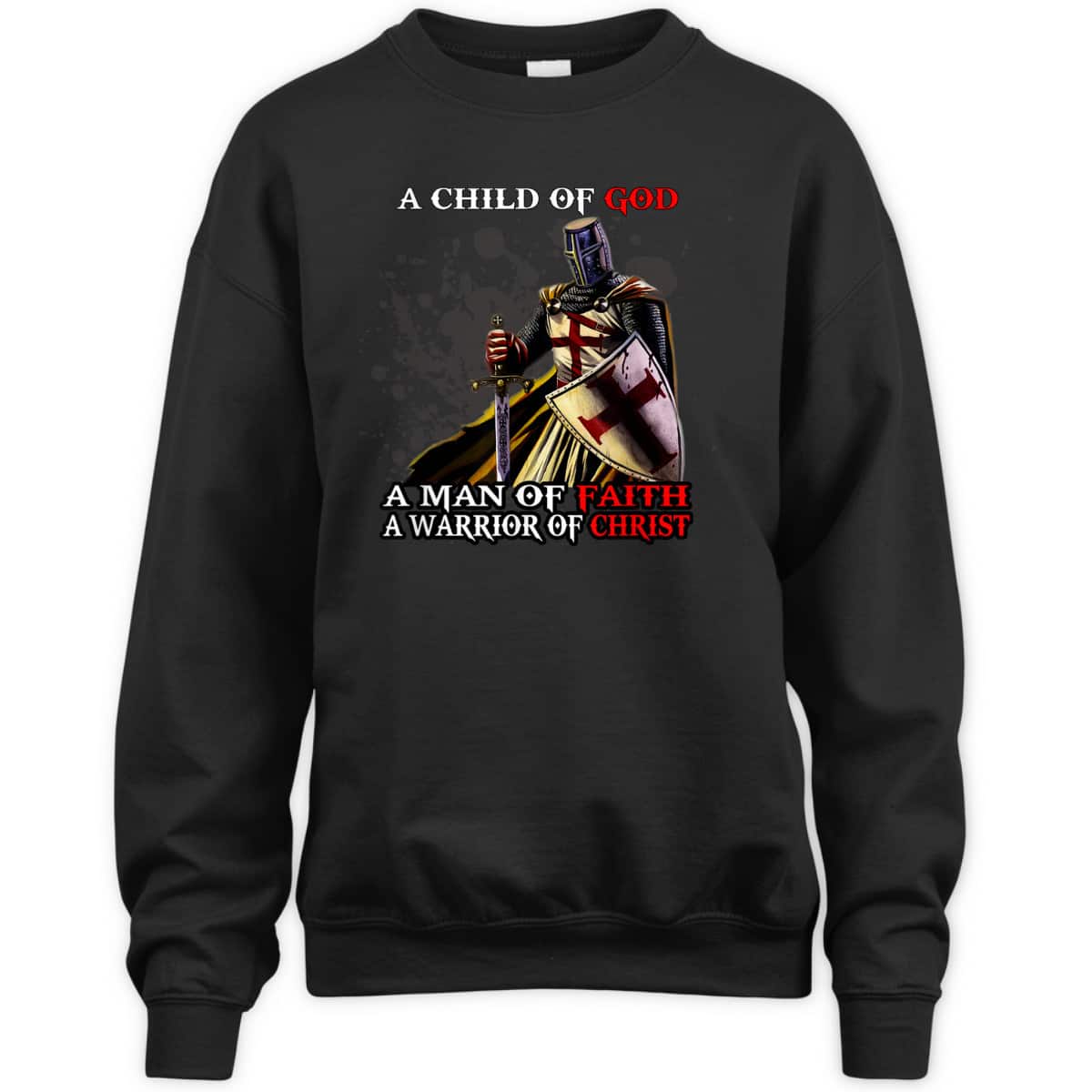 A Child Of God A Man Of Faith A Warrior Of Christ Armor Of God T-Shirt Christian Religious Gift A Child Of God A Man Of Faith A Warrior Of Christ Armor Of God T-Shirt Christian Religious Gift