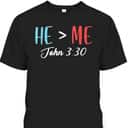John 3:30 T-Shirt God Follower Jesus Believer Bible Verse Gift