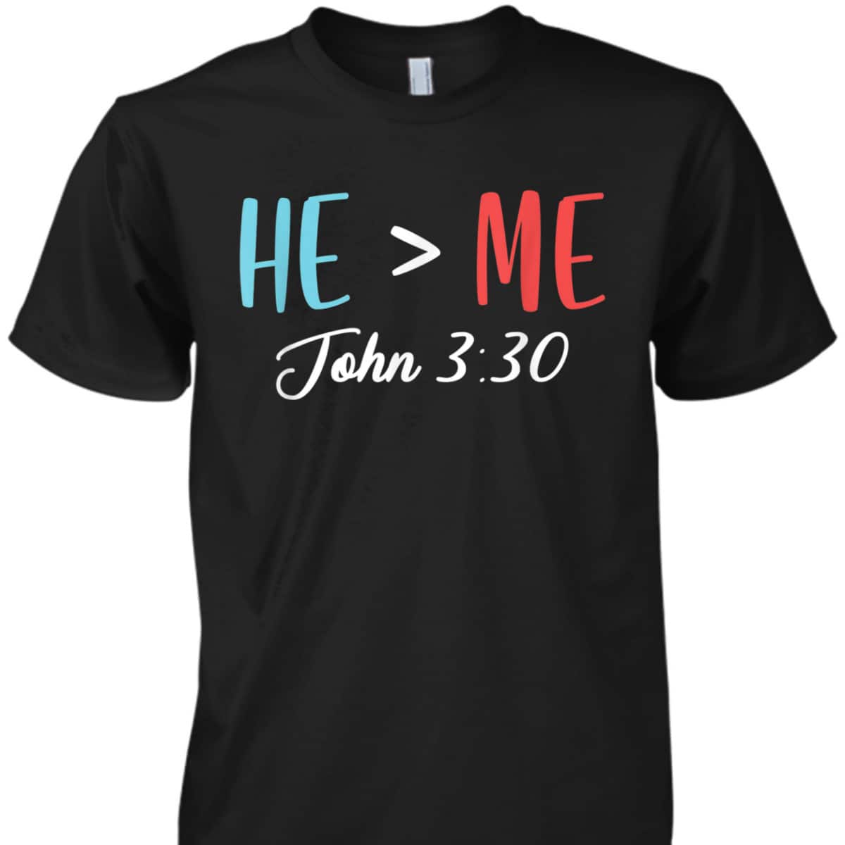 John 3:30 T-Shirt God Follower Jesus Believer Bible Verse Gift John 3:30 T-Shirt God Follower Jesus Believer Bible Verse Gift