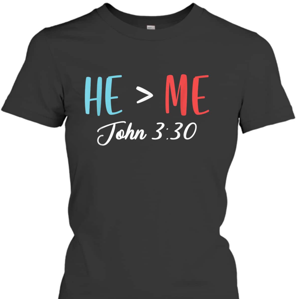 John 3:30 T-Shirt God Follower Jesus Believer Bible Verse Gift John 3:30 T-Shirt God Follower Jesus Believer Bible Verse Gift
