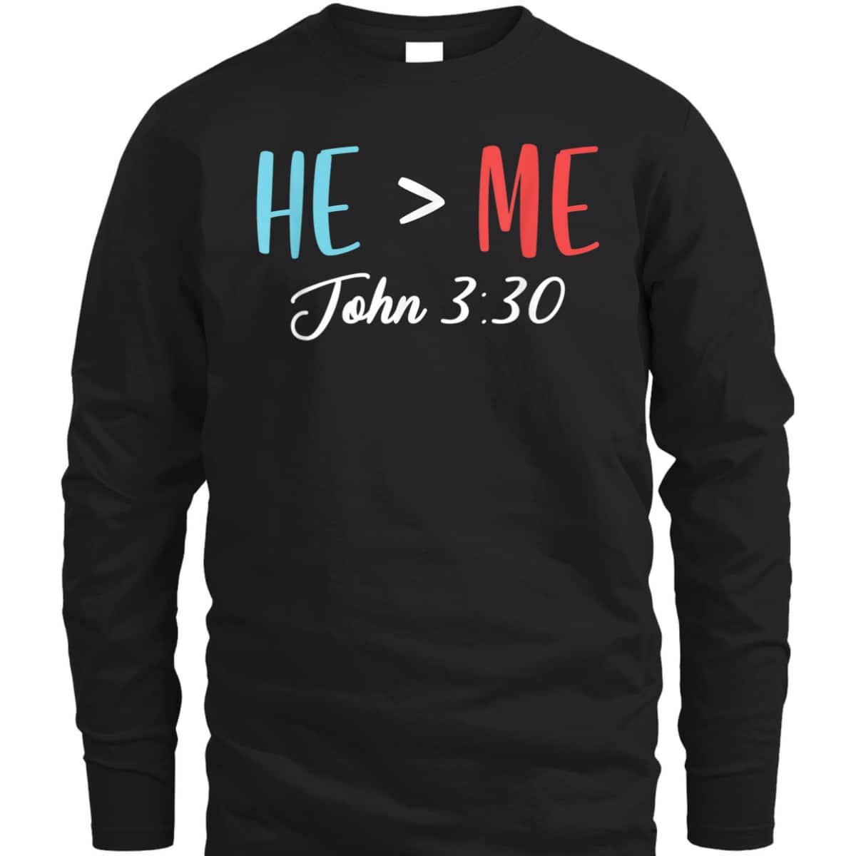 John 3:30 T-Shirt God Follower Jesus Believer Bible Verse Gift