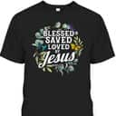 Bible Verse T-Shirt John 3:16 Flower Butterfly Blessed Saved Loved By Jesus
