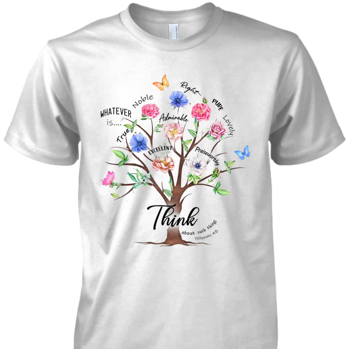 Jesus Flower Butterfly Think About Such Things Philippians 48 Bible Verse Religious T-Shirt