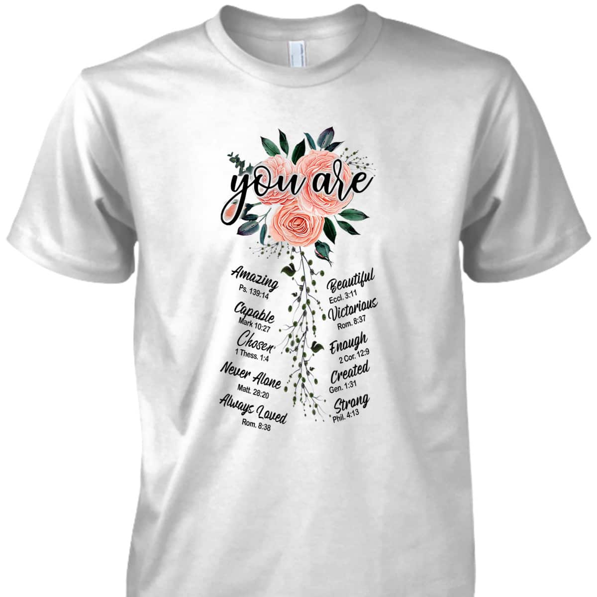 Floral You Are Christian Bible Verse Religious T-Shirt Gift Floral You Are Christian Bible Verse Religious T-Shirt Gift