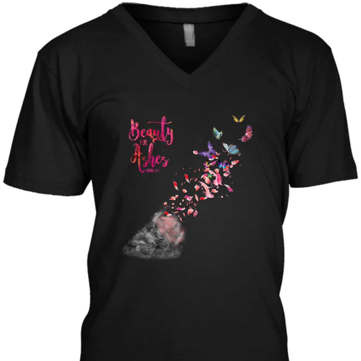 Beauty For Ashes Isaiah 613 T-Shirt Christian Bible Verse Religious Gift Beauty For Ashes Isaiah 613 T-Shirt Christian Bible Verse Religious Gift