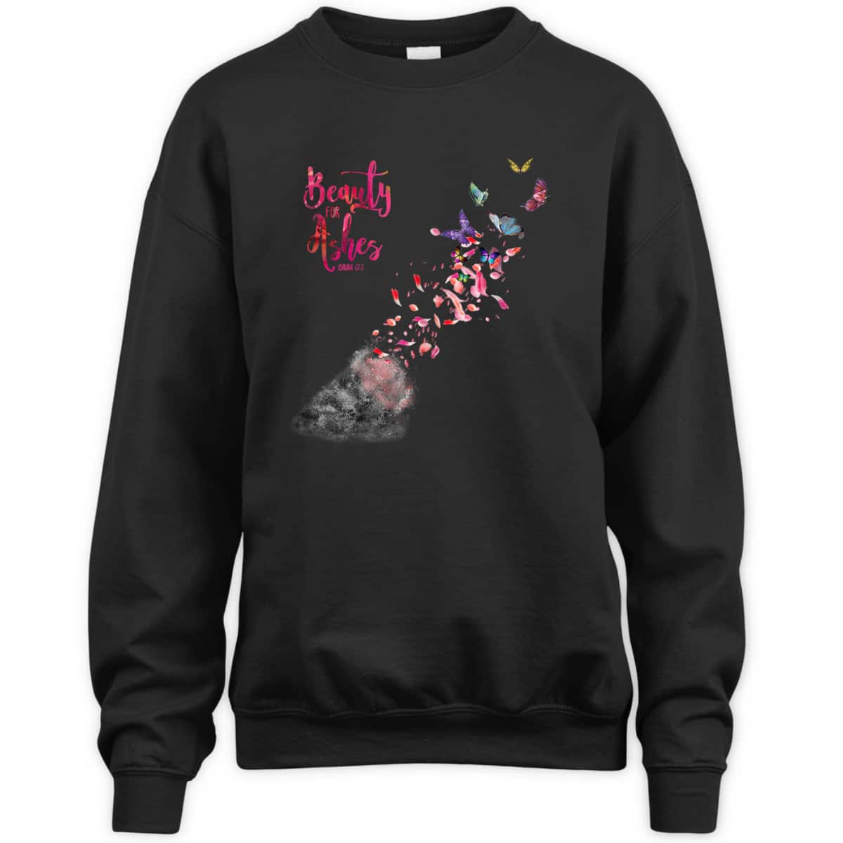 Beauty For Ashes Isaiah 613 T-Shirt Christian Bible Verse Religious Gift