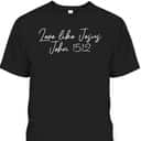 Love Like Jesus John 15:12 T-Shirt Bible Verse Vintage Christian Gift Love Like Jesus John 15:12 T-Shirt Bible Verse Vintage Christian Gift