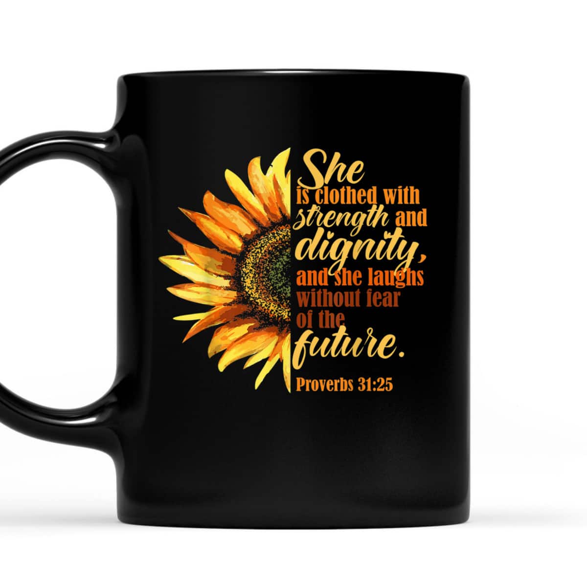 Sunflower She Is Clothed With Strength And Dignity Proverbs 31:25 Bible Verse T-Shirt Religious Gift