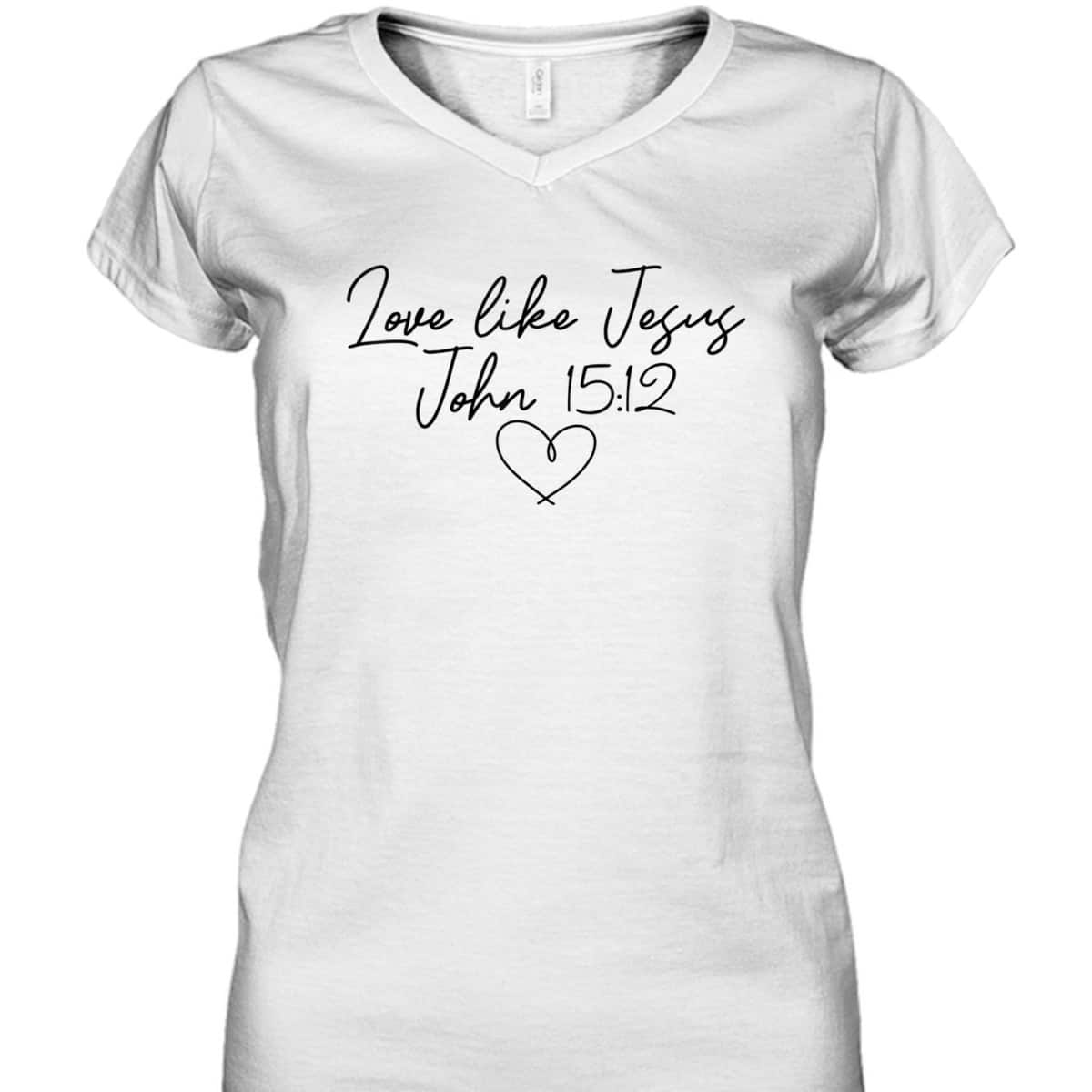 Love Like Jesus John 15:12 Christian Religious Vintage Bible Verse T-Shirt Love Like Jesus John 15:12 Christian Religious Vintage Bible Verse T-Shirt