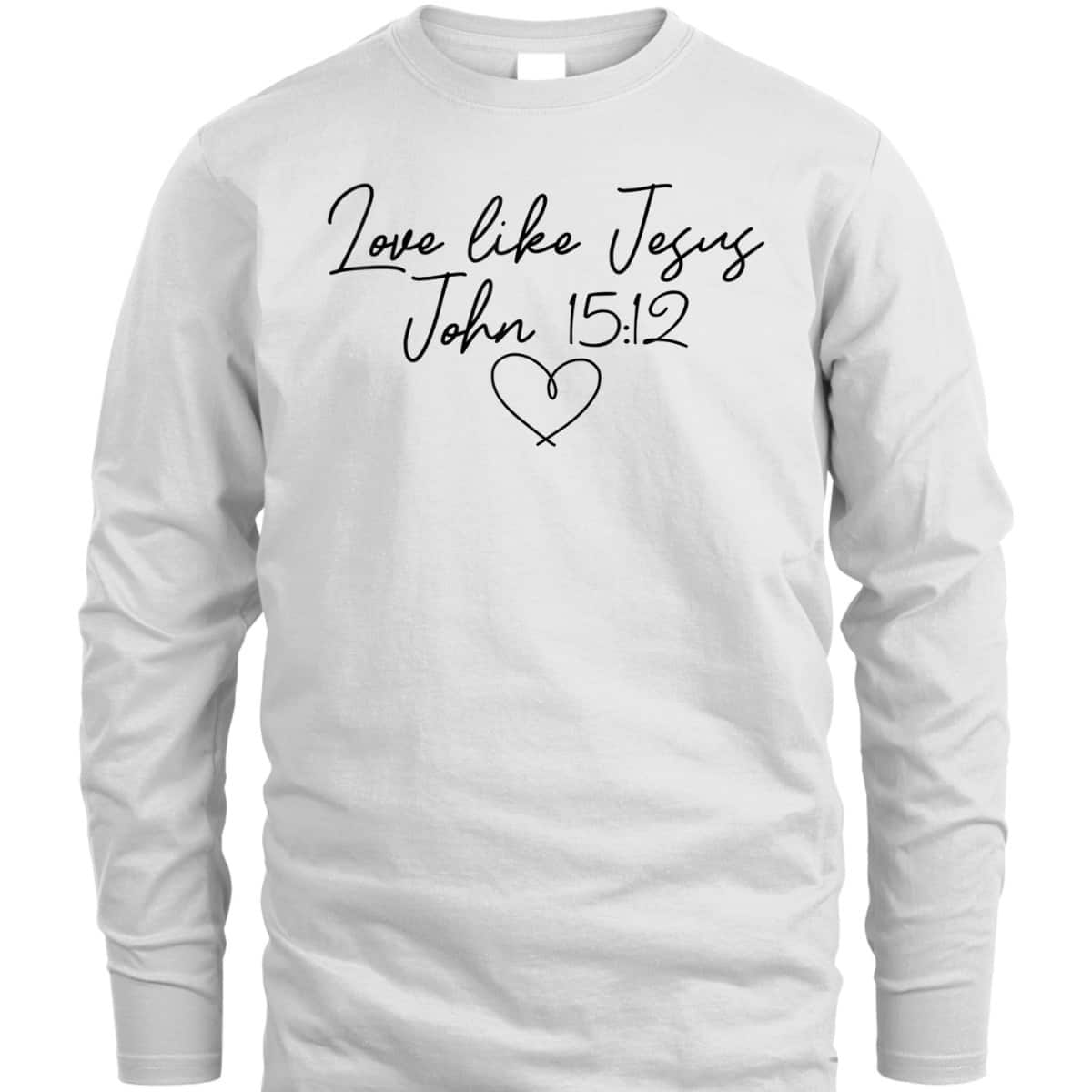Love Like Jesus John 15:12 Christian Religious Vintage Bible Verse T-Shirt Love Like Jesus John 15:12 Christian Religious Vintage Bible Verse T-Shirt