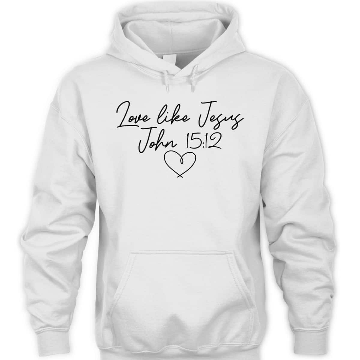Love Like Jesus John 15:12 Christian Religious Vintage Bible Verse T-Shirt Love Like Jesus John 15:12 Christian Religious Vintage Bible Verse T-Shirt