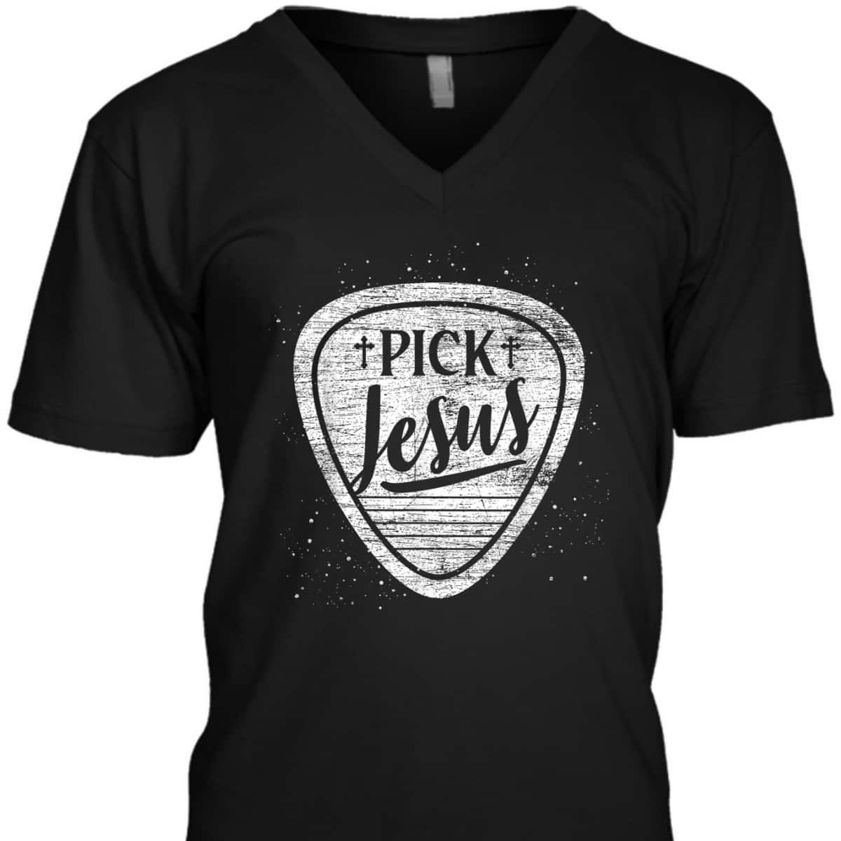 Pick Jesus T-Shirt Perfect Guitarist Christian Gift Pick Jesus T-Shirt Perfect Guitarist Christian Gift
