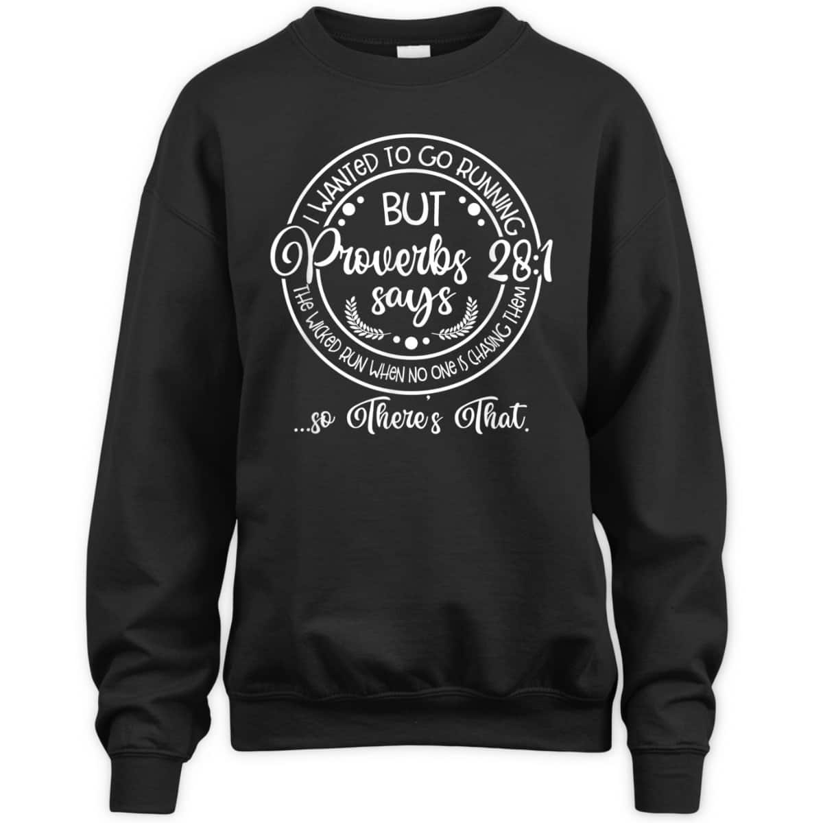 I Wanted To Running But Proverbs 28:1 Says Funny Christian Bible Verse T-Shirt I Wanted To Running But Proverbs 28:1 Says Funny Christian Bible Verse T-Shirt