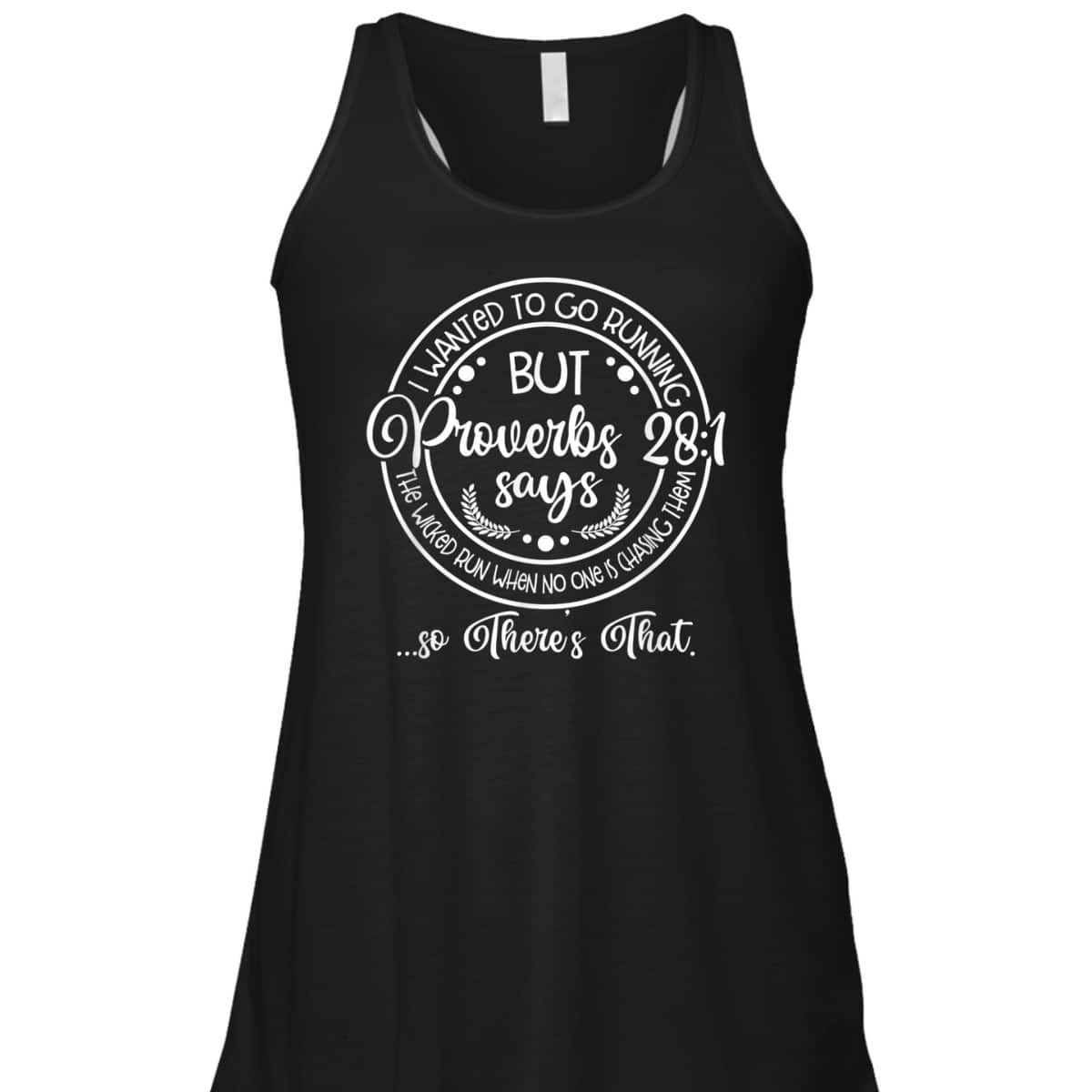 I Wanted To Running But Proverbs 28:1 Says Funny Christian Bible Verse T-Shirt