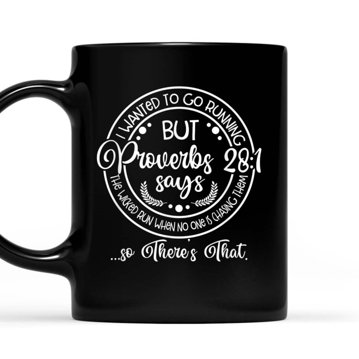 I Wanted To Running But Proverbs 28:1 Says Funny Christian Bible Verse T-Shirt