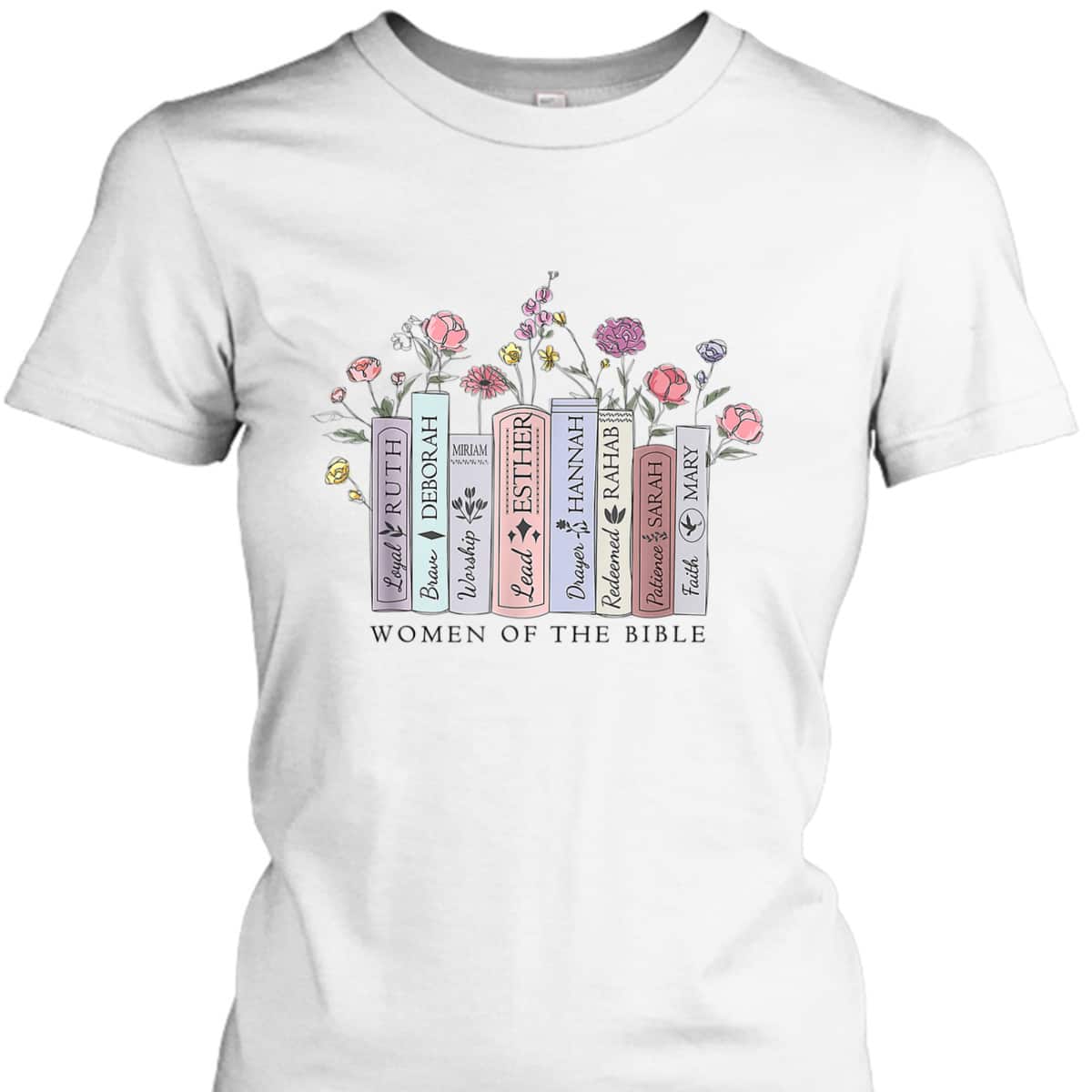 Women Of The Bible T-Shirt Religious Christian Faith Jesus