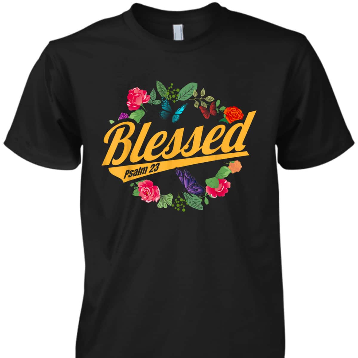 Blessed Psalm 23 With Flower And Butterfly T-Shirt Christian Bible Verse Gift