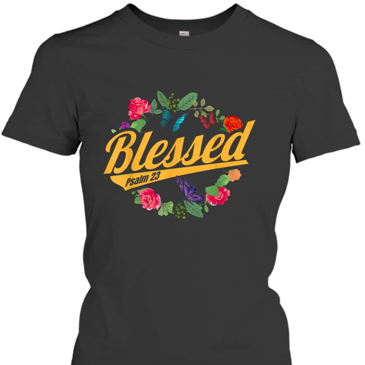 Blessed Psalm 23 With Flower And Butterfly T-Shirt Christian Bible Verse Gift