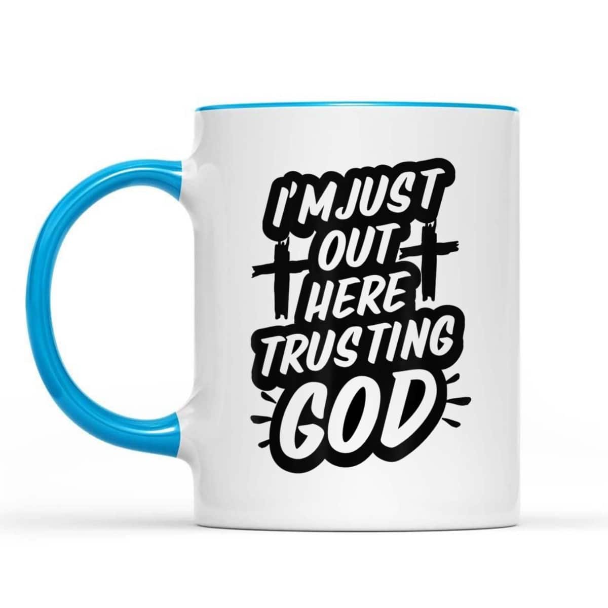 I'm Just Out Here Trusting God T-Shirt Funny Sassy Christian I'm Just Out Here Trusting God T-Shirt Funny Sassy Christian