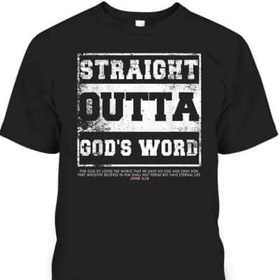 Straight Outta God's Word John 3:16 T-Shirt Bible Verse Religious Gift
