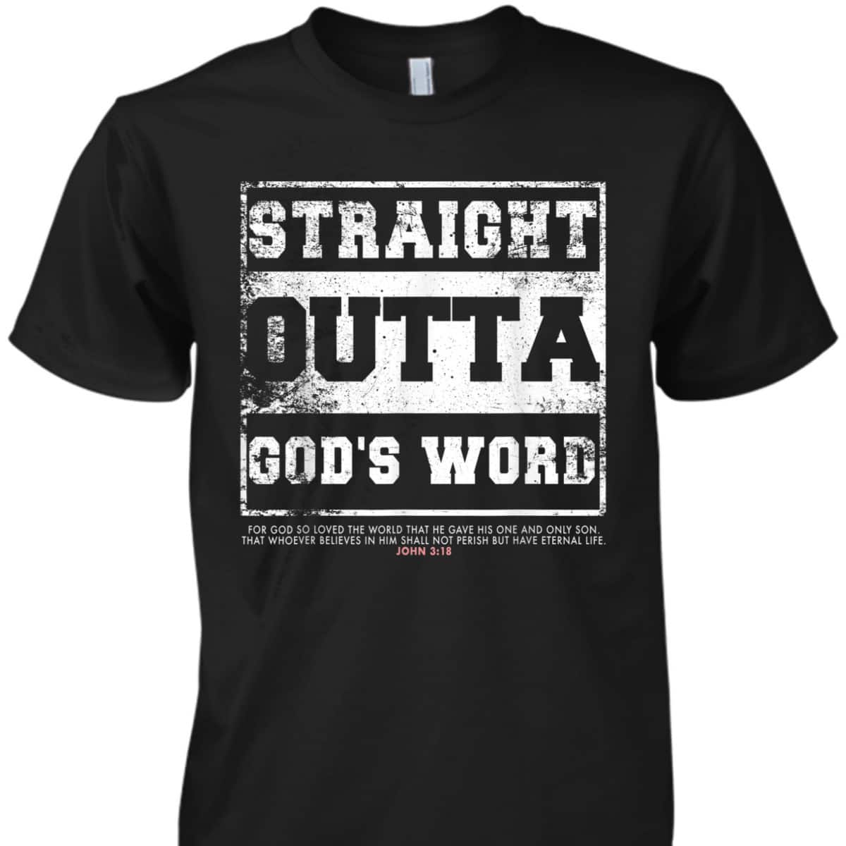 Straight Outta God's Word John 3:16 T-Shirt Bible Verse Religious Gift