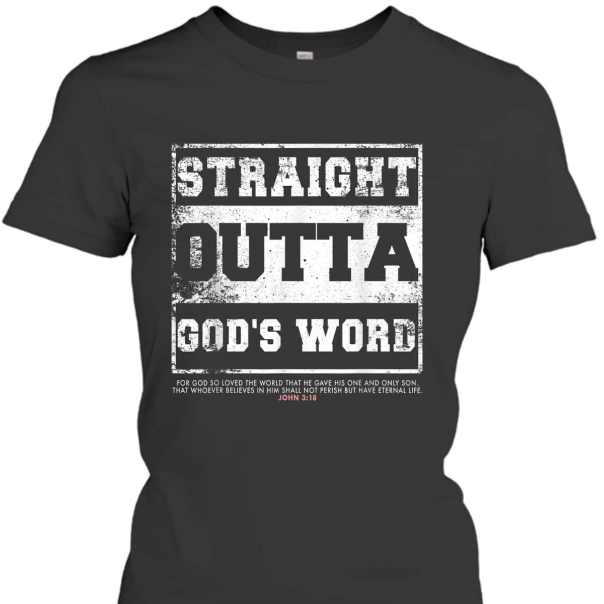 Straight Outta God's Word John 3:16 T-Shirt Bible Verse Religious Gift