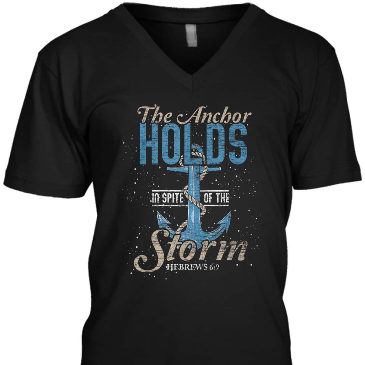 The Anchor Holds In Spite Of The Storm T-Shirt Bible Verse Religious Gift The Anchor Holds In Spite Of The Storm T-Shirt Bible Verse Religious Gift