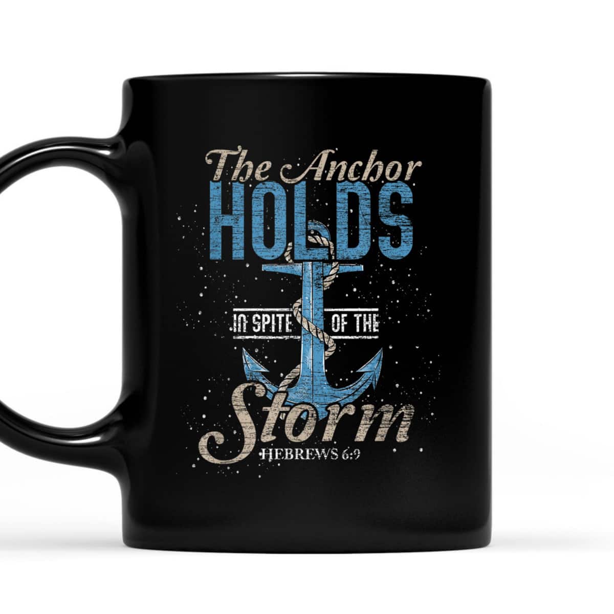 The Anchor Holds In Spite Of The Storm T-Shirt Bible Verse Religious Gift The Anchor Holds In Spite Of The Storm T-Shirt Bible Verse Religious Gift