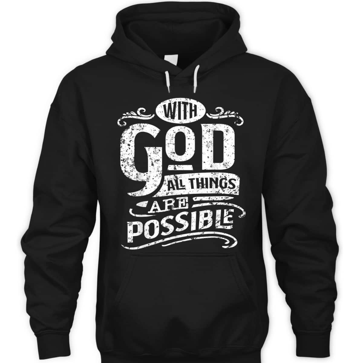 With God All Things Are Possible T-Shirt Christian Bible Verse Inspirational Gift With God All Things Are Possible T-Shirt Christian Bible Verse Inspirational Gift