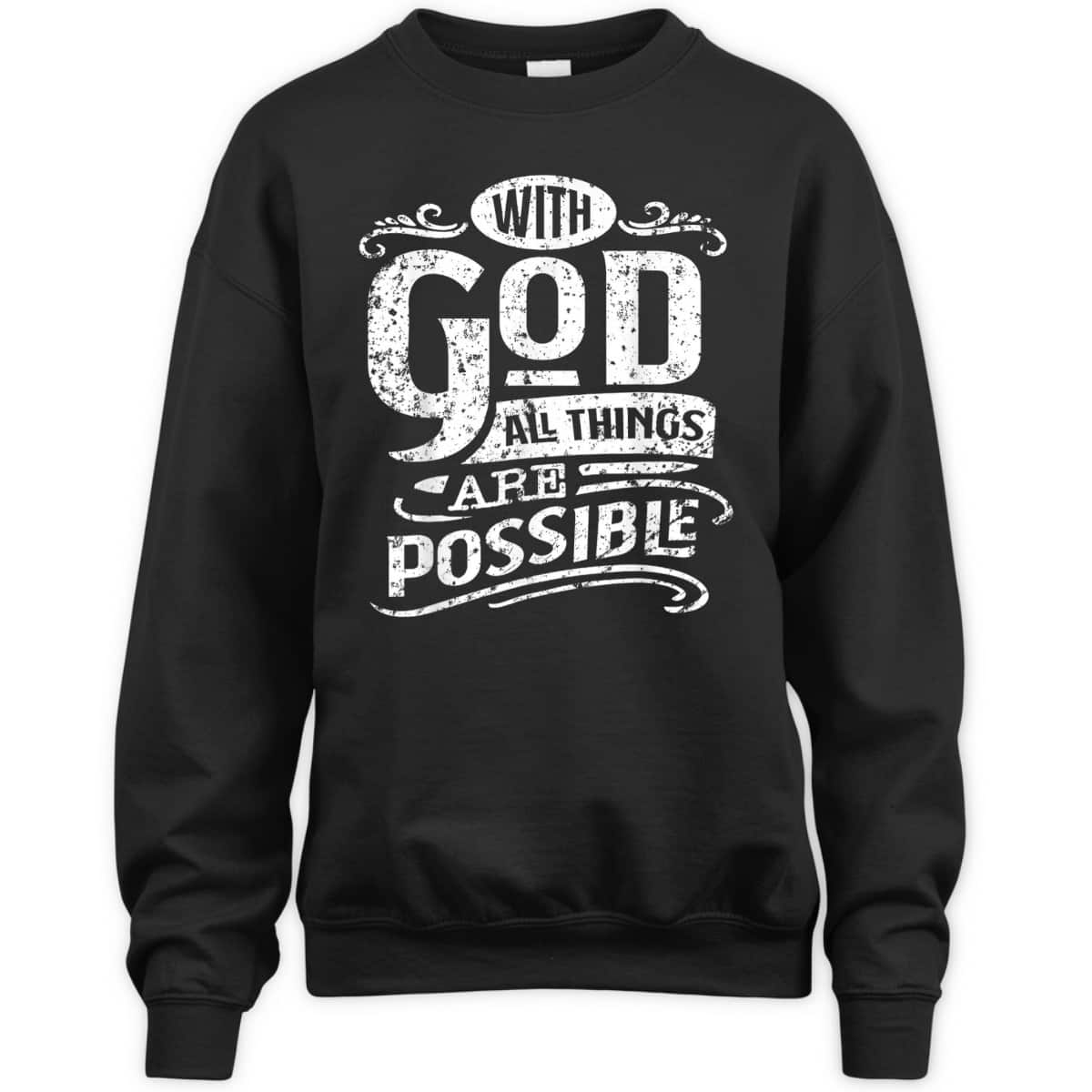 With God All Things Are Possible T-Shirt Christian Bible Verse Inspirational Gift With God All Things Are Possible T-Shirt Christian Bible Verse Inspirational Gift