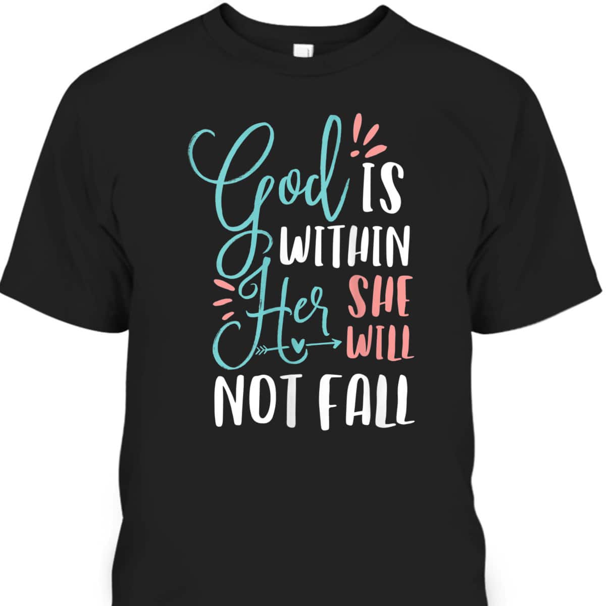 God Is Within Her She Will Not Fall T-Shirt Psalms 46:5 Christian Bible Verse Gift God Is Within Her She Will Not Fall T-Shirt Psalms 46:5 Christian Bible Verse Gift