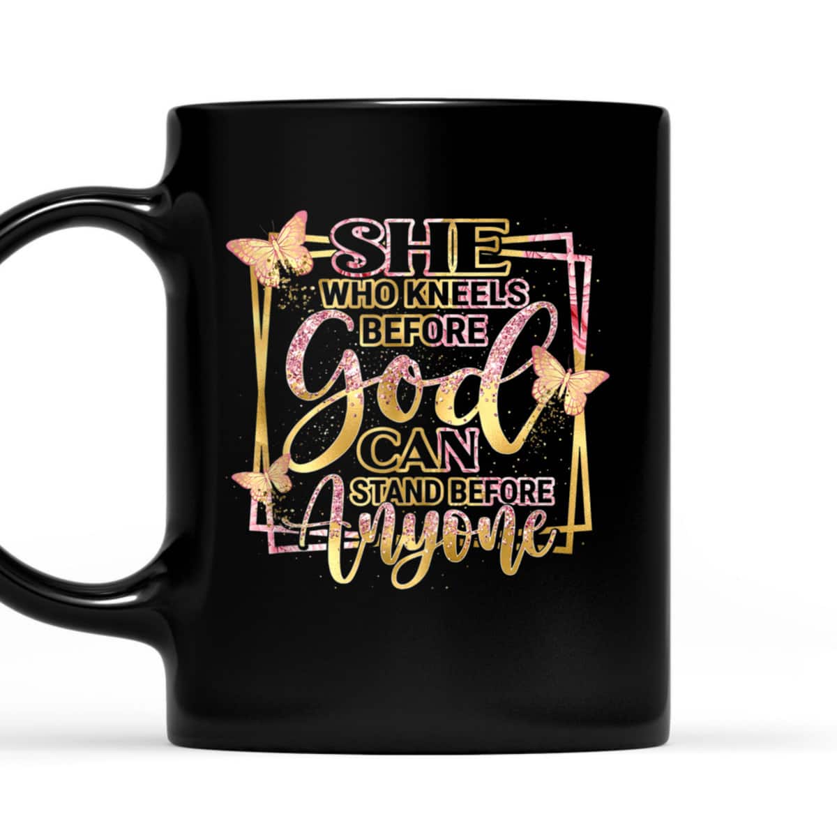 She Who Kneels Before God Can Stand Before Anyone T-Shirt Christian Bible Verse Gift