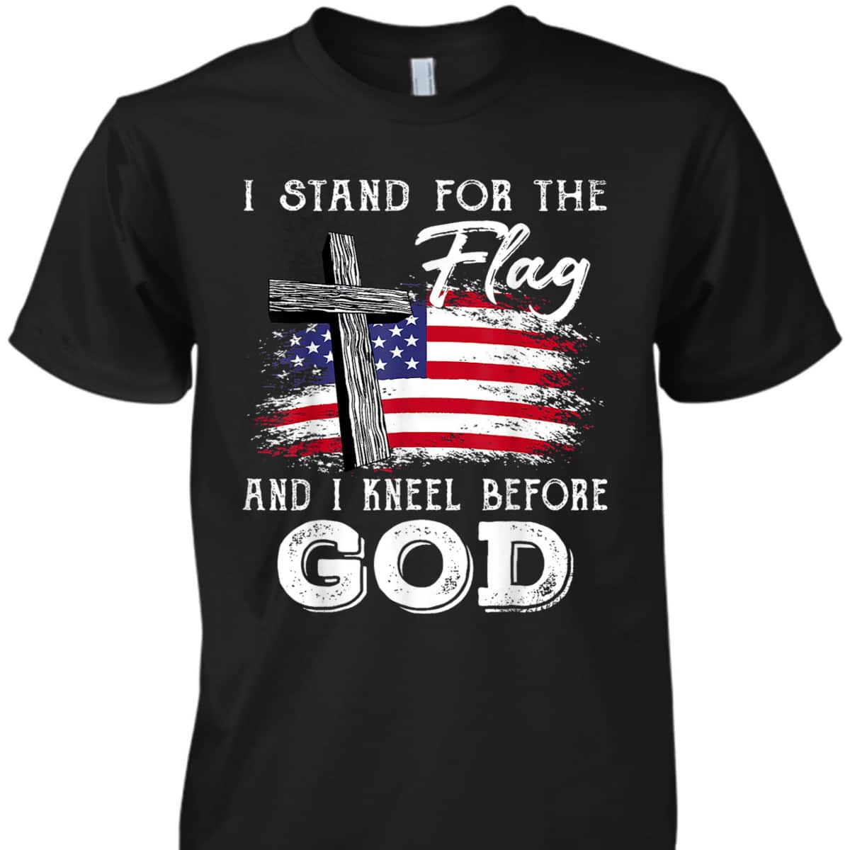 I Stand For The Flag And I Kneel Before God Memorial Day T-Shirt I Stand For The Flag And I Kneel Before God Memorial Day T-Shirt