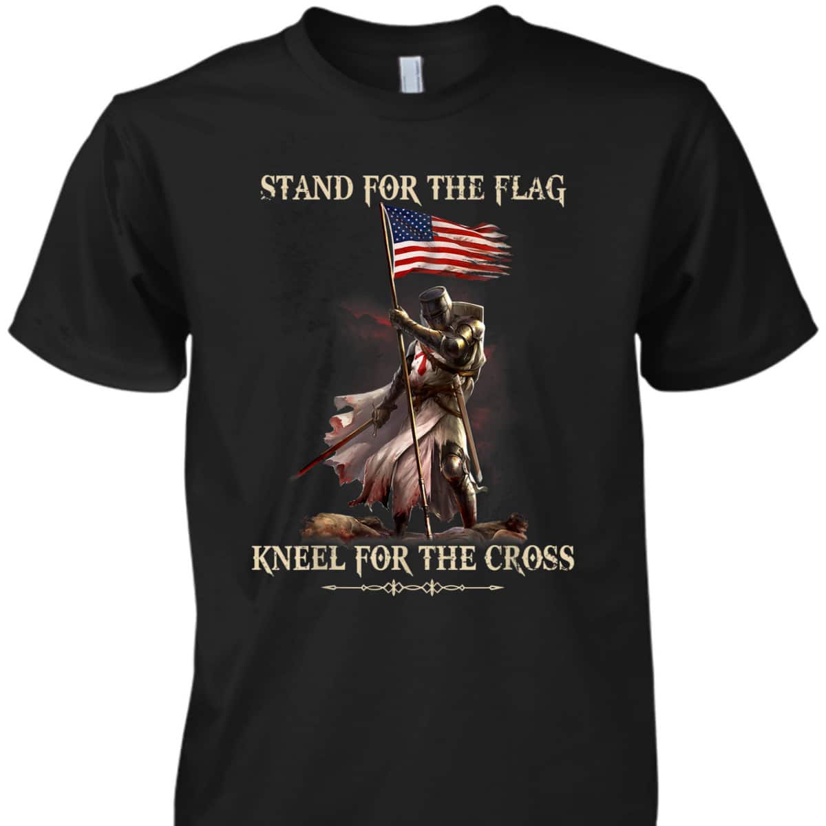 Stand For The Flag Kneel For The Cross Knight Templar T-Shirt Stand For The Flag Kneel For The Cross Knight Templar T-Shirt