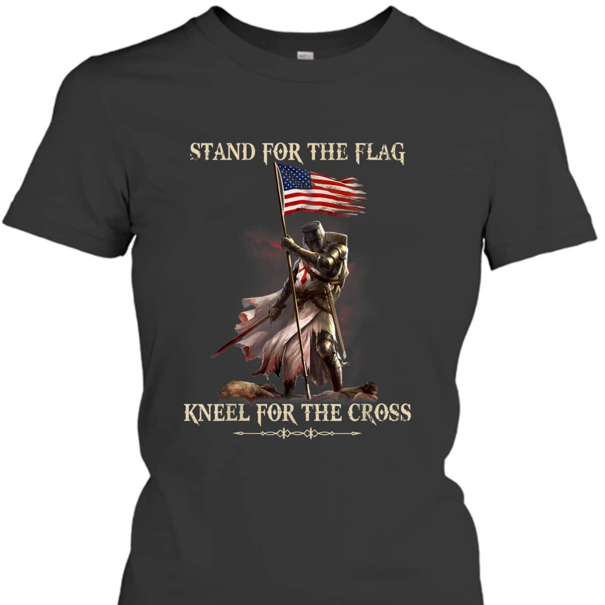 Stand For The Flag Kneel For The Cross Knight Templar T-Shirt Stand For The Flag Kneel For The Cross Knight Templar T-Shirt