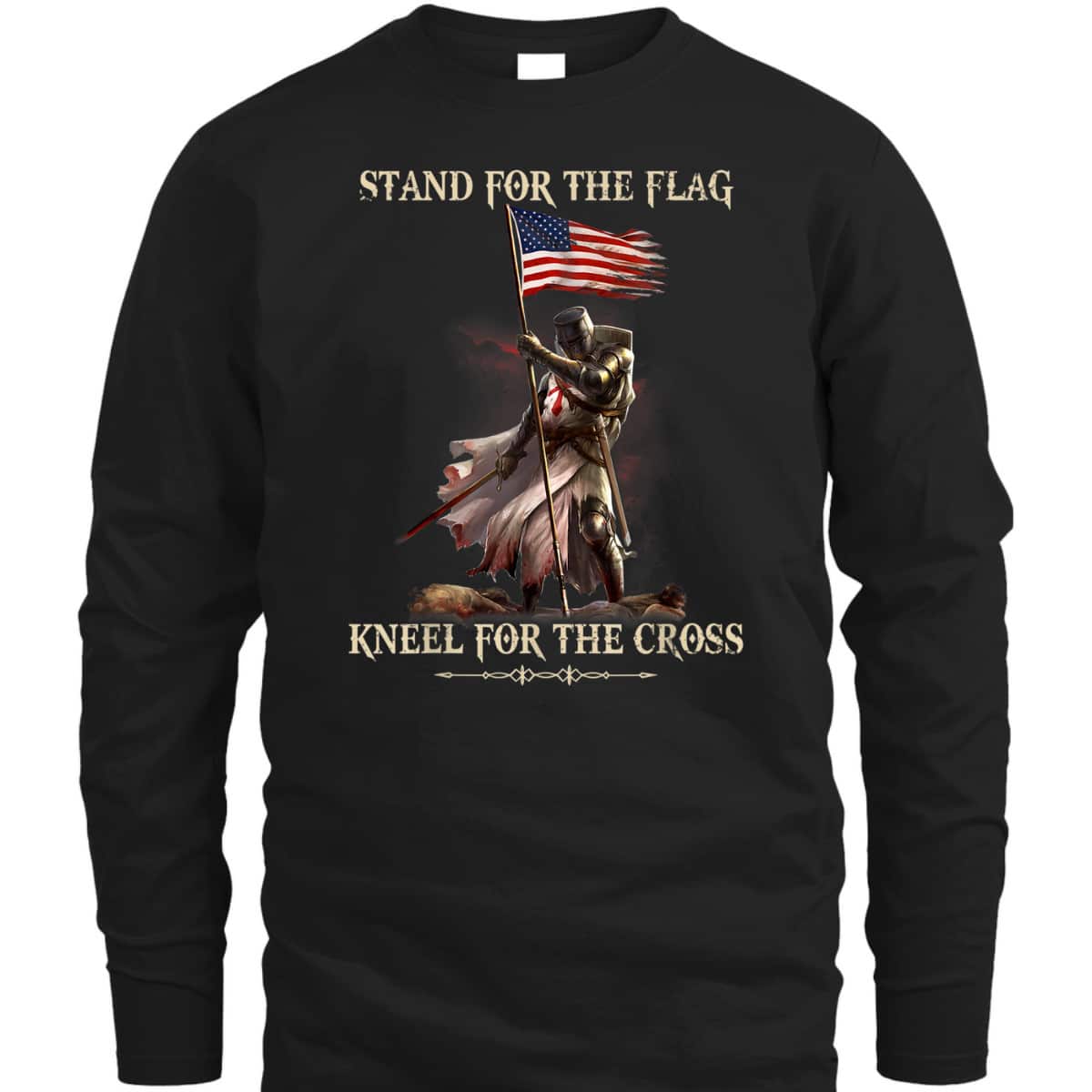 Stand For The Flag Kneel For The Cross Knight Templar T-Shirt Stand For The Flag Kneel For The Cross Knight Templar T-Shirt