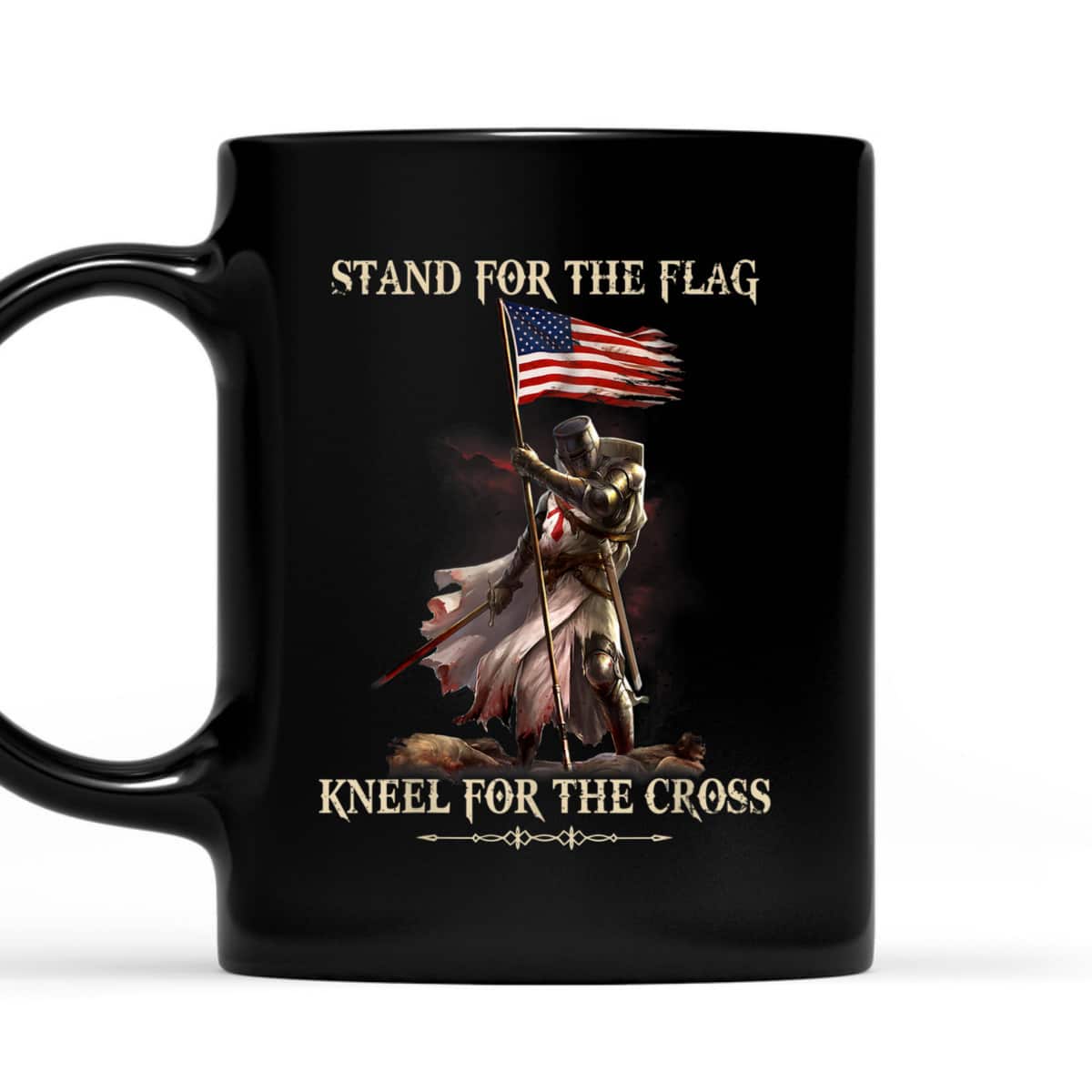 Stand For The Flag Kneel For The Cross Knight Templar T-Shirt Stand For The Flag Kneel For The Cross Knight Templar T-Shirt