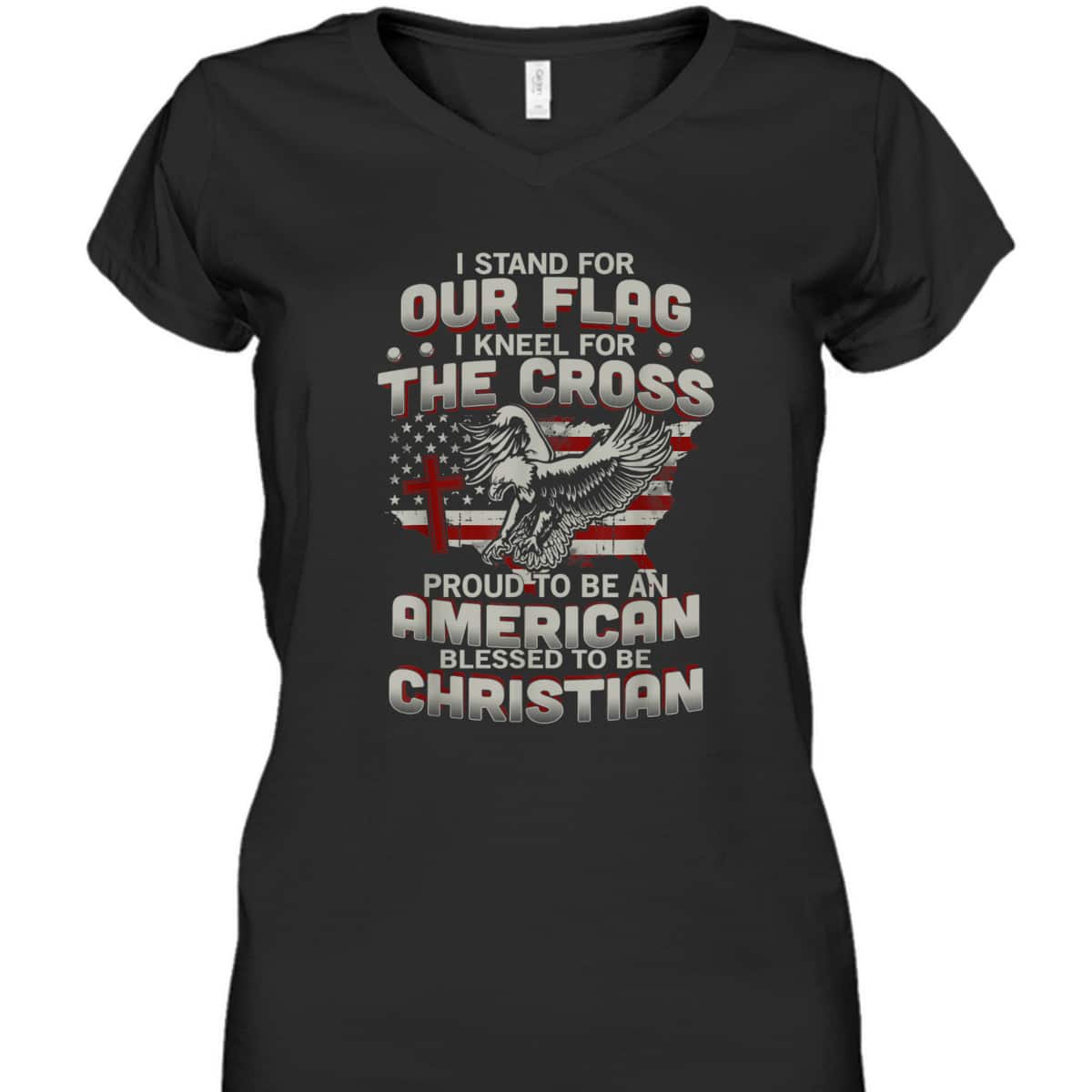 I Proudly Stand For The Flag And Kneel For The Cross Blessed To Be Christian T-Shirt I Proudly Stand For The Flag And Kneel For The Cross Blessed To Be Christian T-Shirt