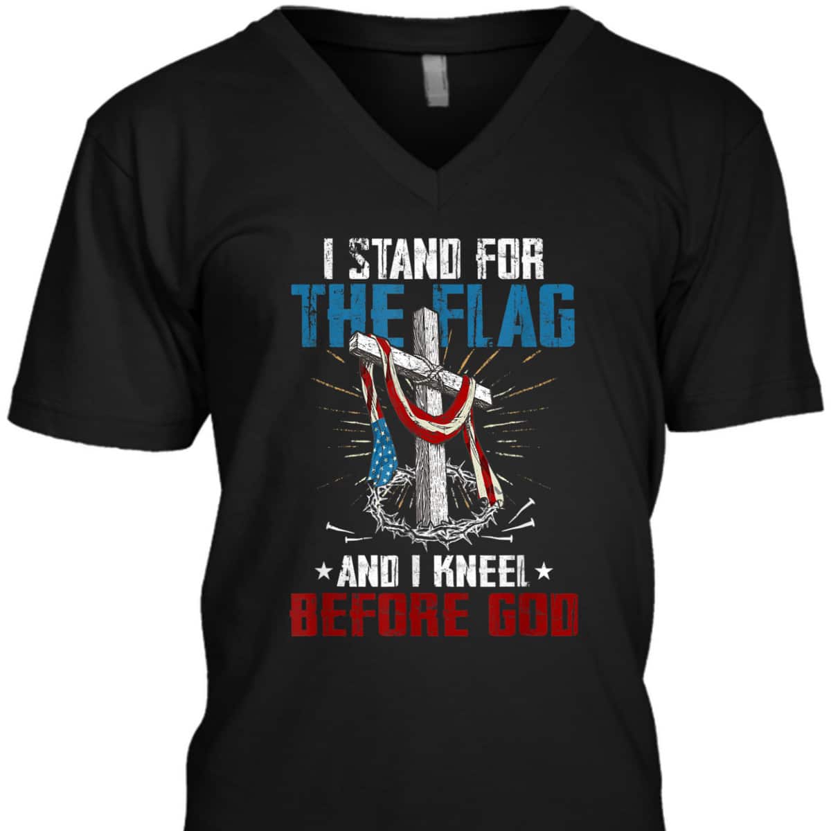 I Stand For The Flag And I Kneel Before God US American Flag Veteran's Day T-Shirt I Stand For The Flag And I Kneel Before God US American Flag Veteran's Day T-Shirt