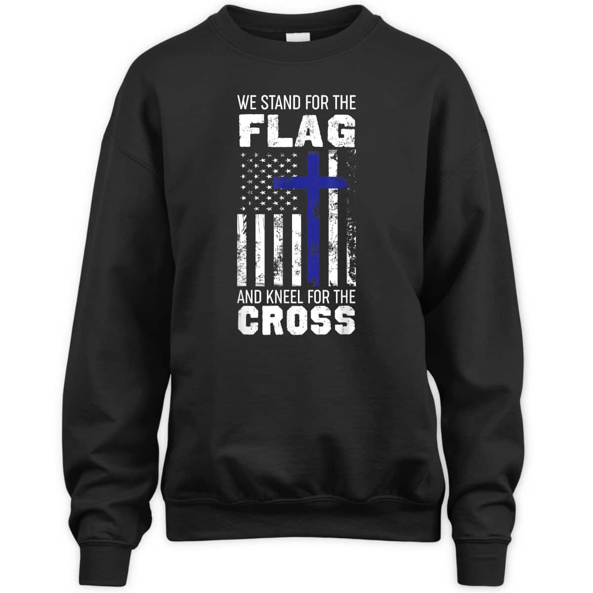 We Stand For The Flag And Kneel For The Cross T-Shirt We Stand For The Flag And Kneel For The Cross T-Shirt