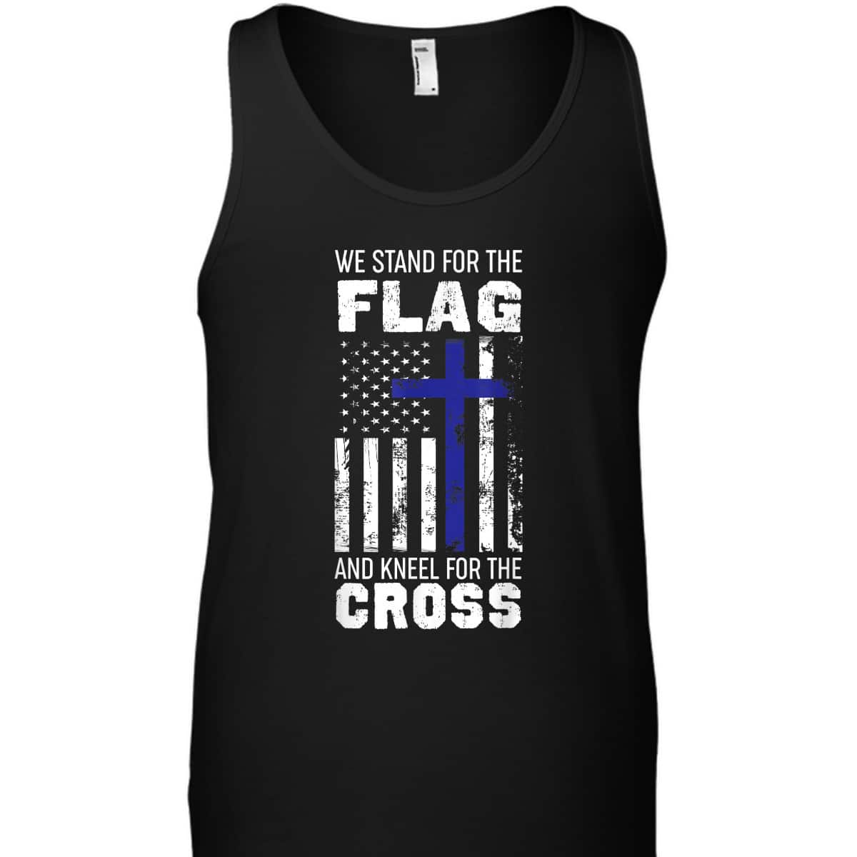 We Stand For The Flag And Kneel For The Cross T-Shirt We Stand For The Flag And Kneel For The Cross T-Shirt